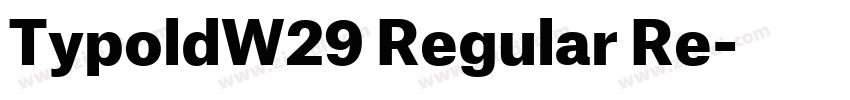 TypoldW29 Regular Re字体转换 TypoldW29 Regular Re字体转换